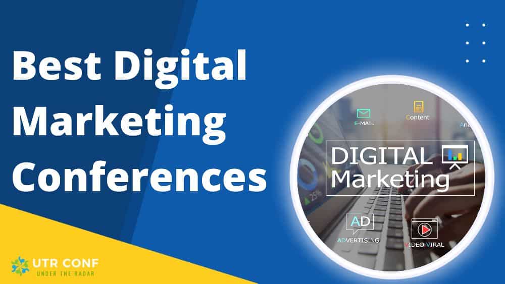 Best Digital Marketing Conferences to Attend in 2022 - UTRConf