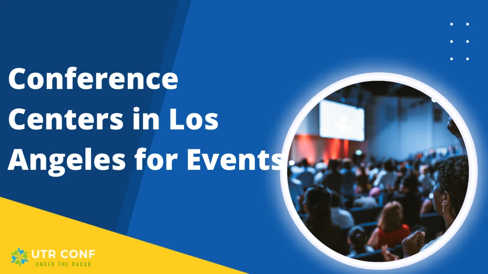 11 Best Conference Centers in Los Angeles for Events