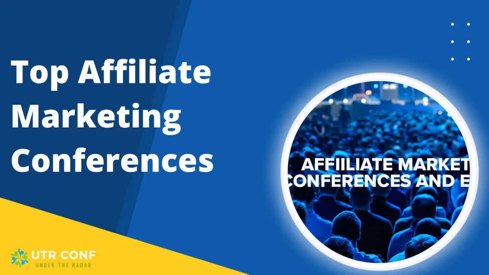 Top Affiliate Marketing Conferences 2023